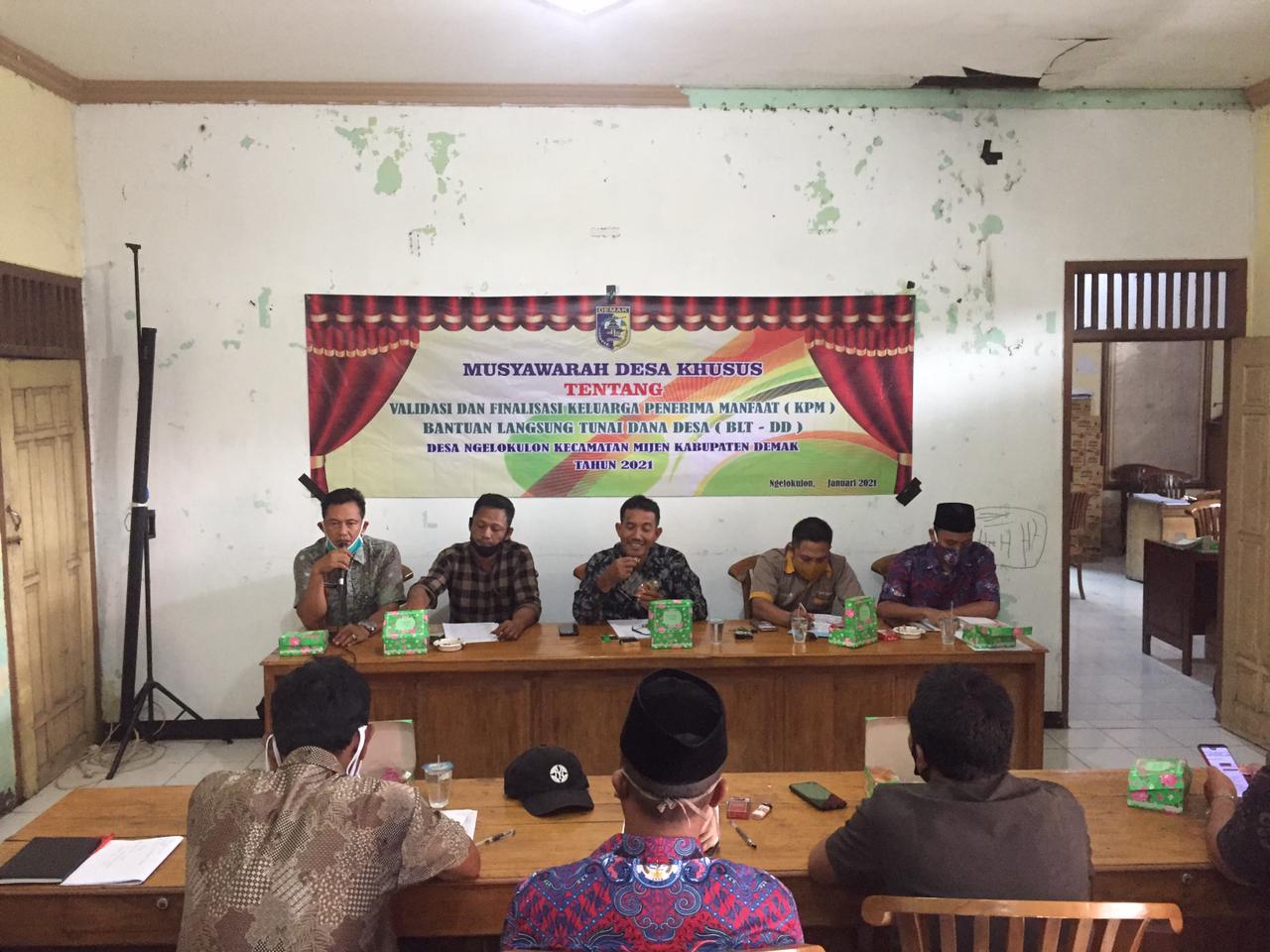 Musyawarah Desa Khusus Validasi dan Verifikasi, Finalisasi Keluarga Penerima Manfaat ( KPM ) Bantuan Langsung Tunai  Dana Desa ( BLT – DD ) Desa Ngelokulon Kecamatan Mijen Kabupaten Demak Tahun 2021