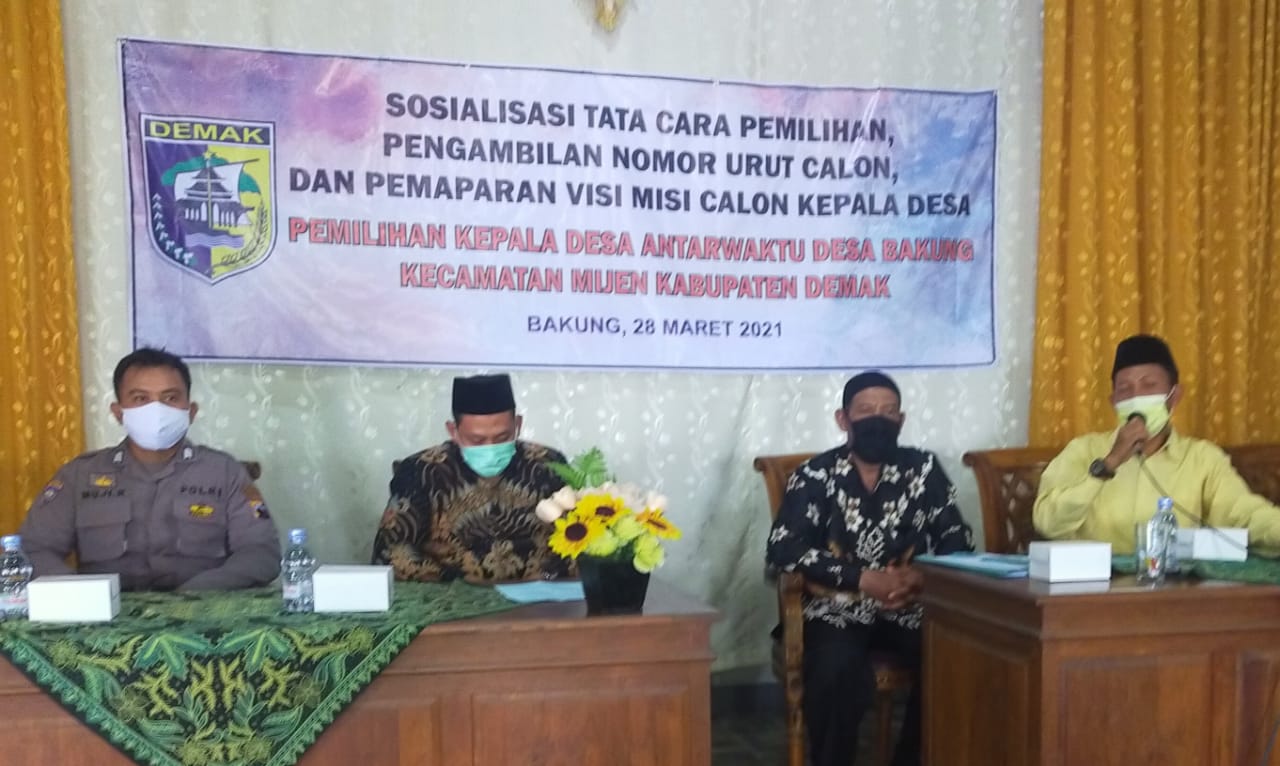 SOSIALISASI TATA CARA PEMILIHAN, PENGAMBILAN NOMOR URUT CALON DAN PEMAPARAN VISI MISI CALON KEPALA DESA PEMILIHAN KEPALA DESA ANTAR WAKTU DESA BAKUNG KECAMATAN MIJEN KABUPATEN DEMAK TAHUN 2021