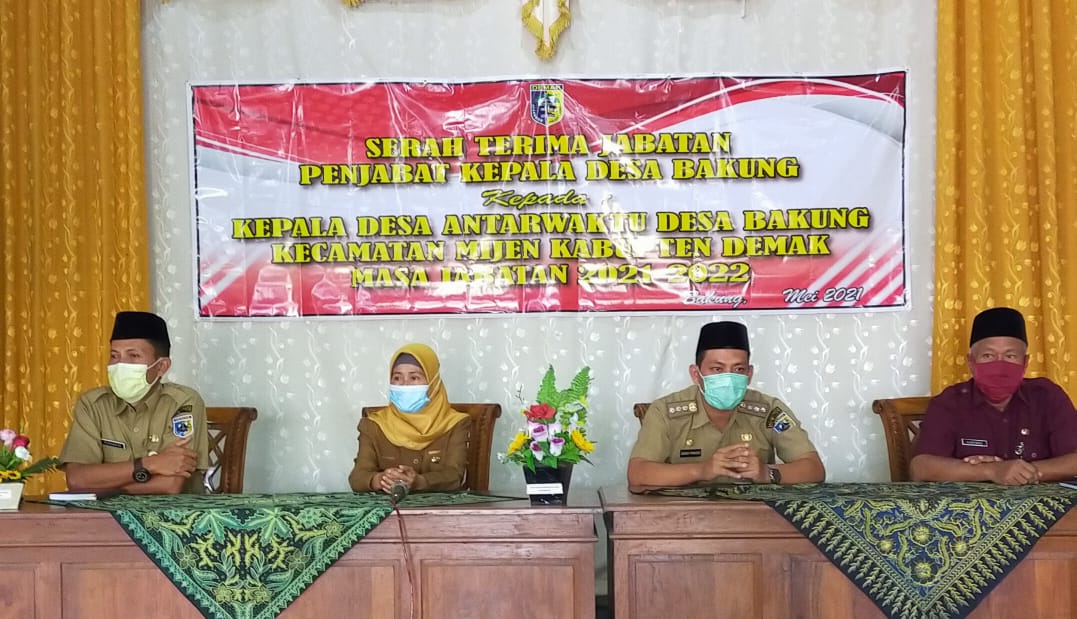 Serah Terima Jabatan Penjabat Kepala Desa Bakung kepada Kepala Desa Antar  Waktu Desa Bakung Kecamatan Mijen Kabupaten Demak massa Jabatan 2021-2022