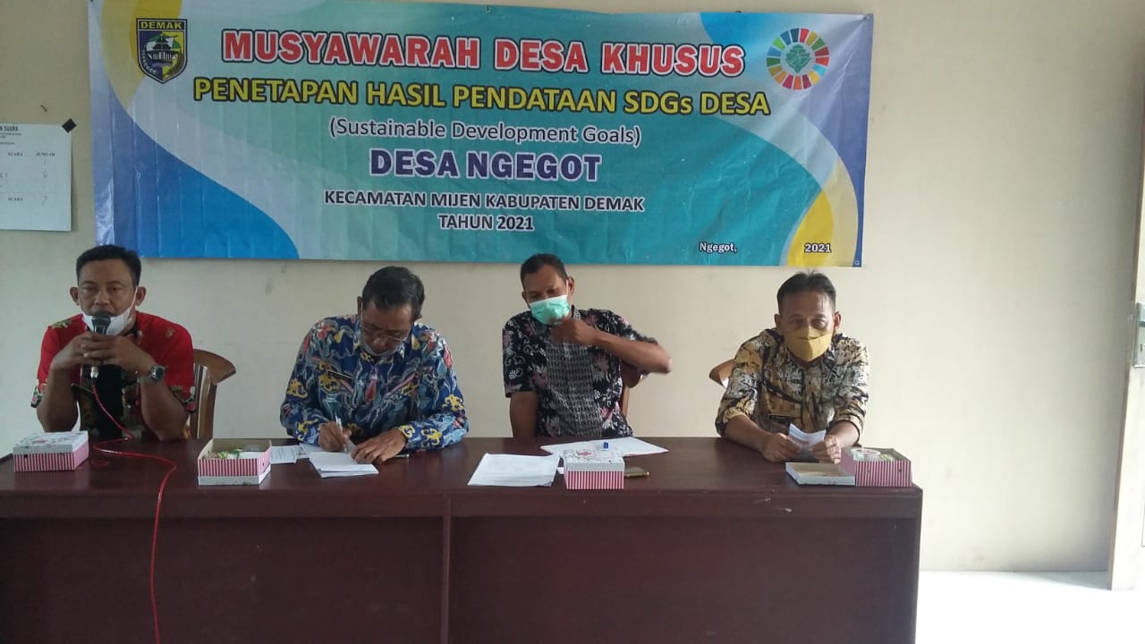 MUSYAWARAH DESA KHUSUS ( MUSDES ) PENETAPAN HASIL PENDATAAN SDGs DESA ( SUSTAINABLE DEVELOPMENT GOALS ) DESA NGEGOT KECAMATAN MIJEN KABUPATEN DEMAK TAHUN 2021