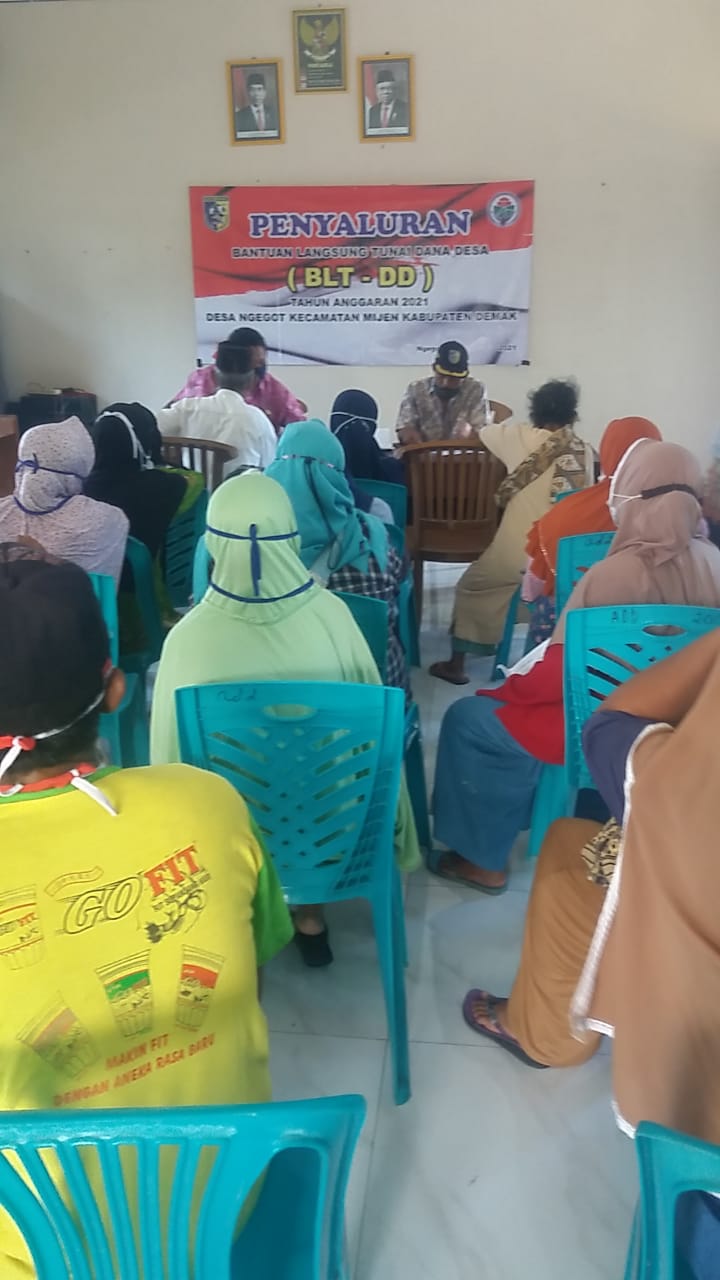 MONITORING PENYALURAN BANTUAN LANGSUNG TUNAI DANA DESA ( BLT – DD ) DI DESA NGEGOT KECAMATAN MIJEN KABUPATEN DEMAK TAHUN 2021