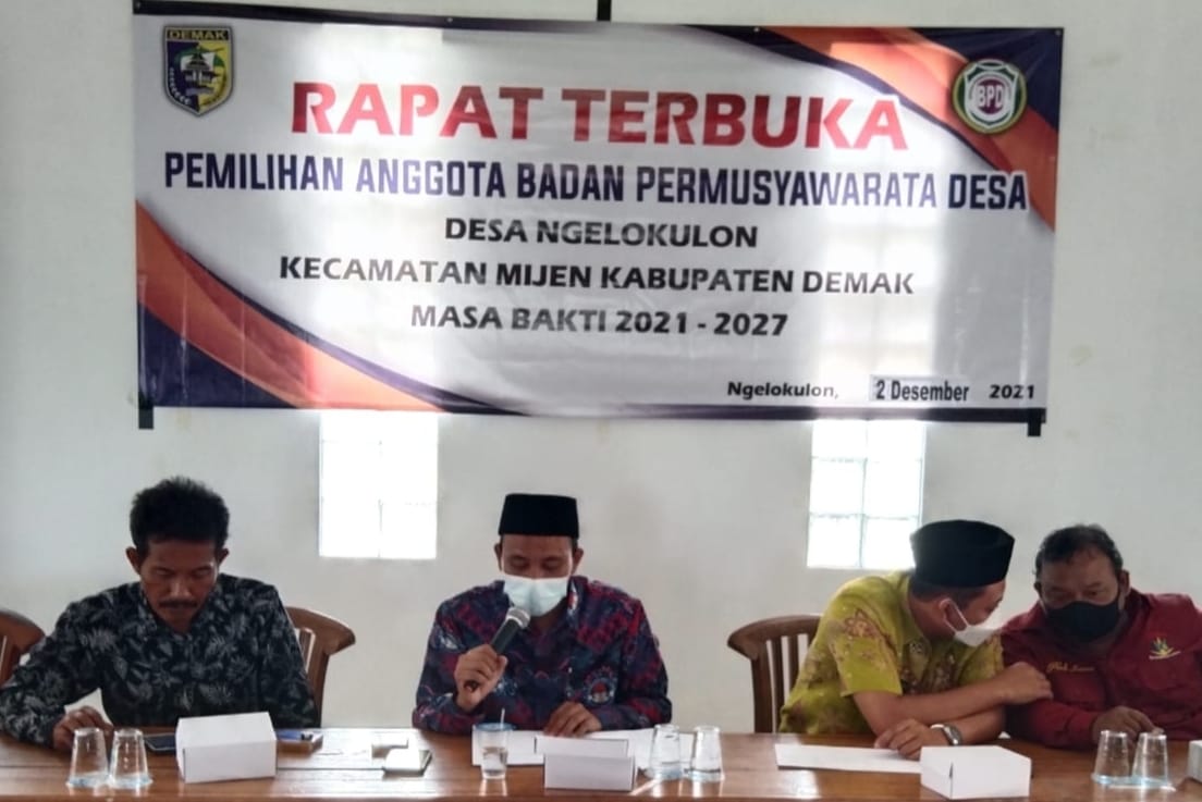 RAPAT TERBUKA PEMILIHAN ANGGOTA BADAN PERMUSYAWARATAN DESA ( BPD ) MASA BHAKTI 2021-2027 DESA NGELOKULON KECAMATAN MIJEN KABUPATEN DEMAK TAHUN 2021