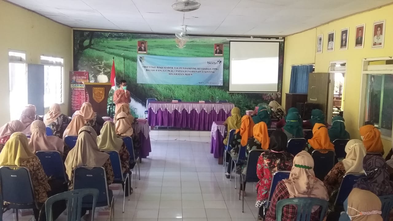 ORIENTASI BAGI KADER TIM PENDAMPINGAN KELUARGA (TPK ) DALAM RANGKA PERCEPATAN PENURUNAN STUNTING KECAMATAN MIJEN KABUPATEN DEMAK TAHUN 2021
