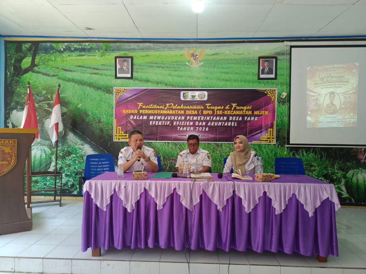 FASILITASI PELAKSANAAN TUGAS DAN FUNGSI BADAN PERMUSYAWARATAN DESA ( BPD ) SE KECAMATAN MIJEN DENGAN TEMA ” DALAM MEWUJUDKAN PEMERINTAHAN DESA YANG EFEKTIF,EFISIEN DAN AKUNTABEL TAHUN 2026